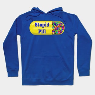 Stupid Pill Hoodie